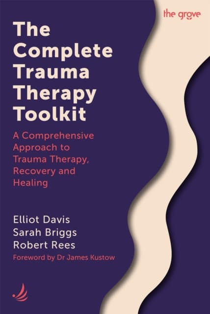 The Complete Trauma Therapy Toolkit