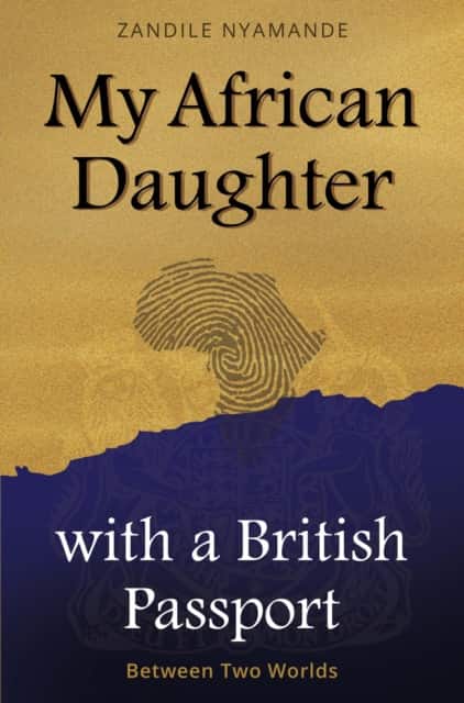 My African Daughter with a British Passport av Zandile Nyamande
