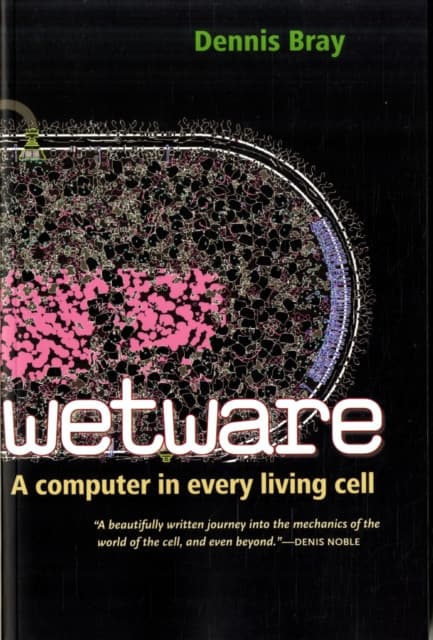 Wetware – A Computer in Every Living Cell