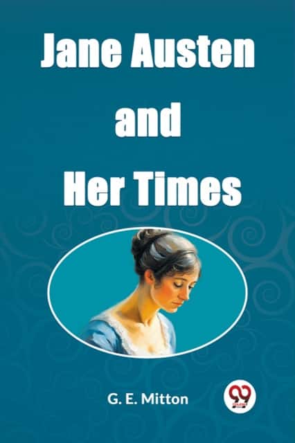 Jane Austen and Her Times (Edition2023) av G. E. Mitton