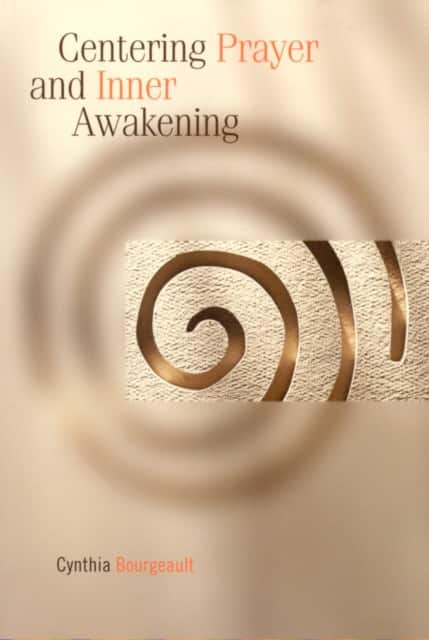 Centering Prayer and Inner Awakening av Cynthia Bourgeault