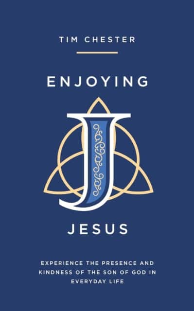 Enjoying Jesus av Tim Chester