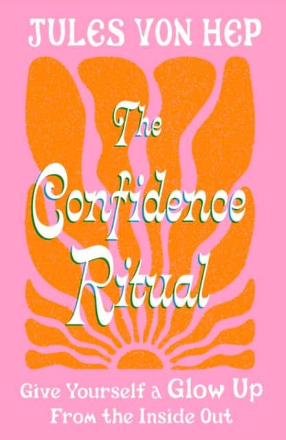 The Confidence Ritual av Jules Von Hep