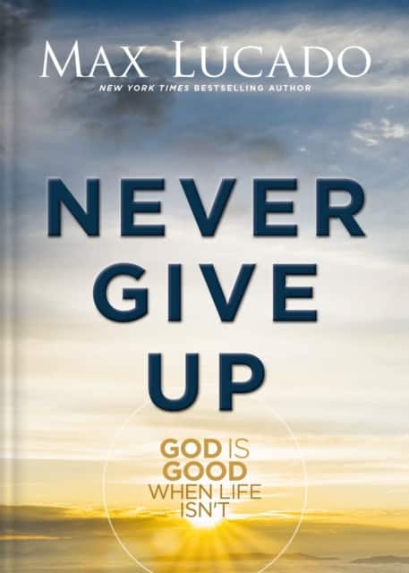 Never Give Up av Max Lucado
