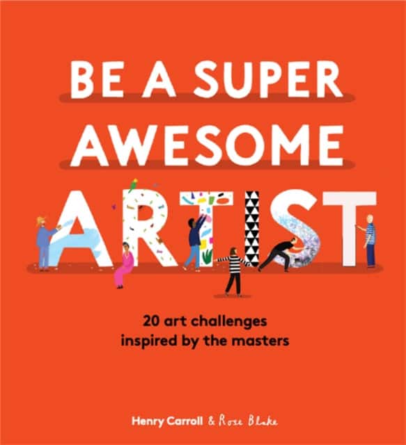 How to Be a Super Awesome Artist av Henry Carroll