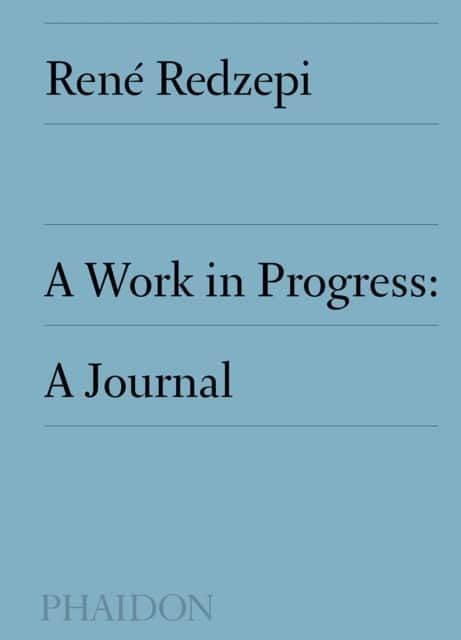 A Work in Progress av Rene Redzepi