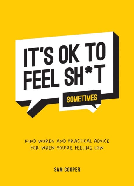 It's OK to Feel Shit (Sometimes)