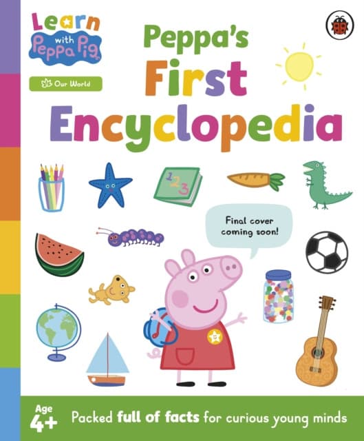 Learn with Peppa: Peppa's First Encyclopedia