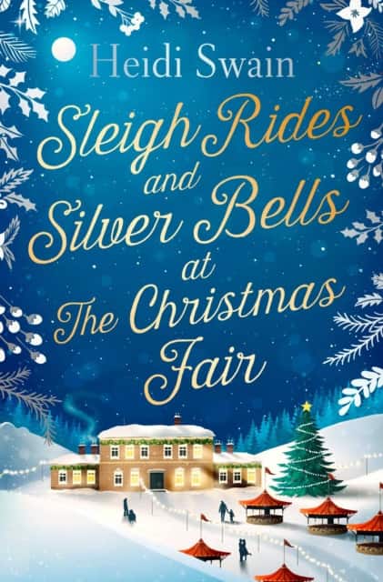 Sleigh Rides and Silver Bells at the Christmas Fair av Heidi Swain
