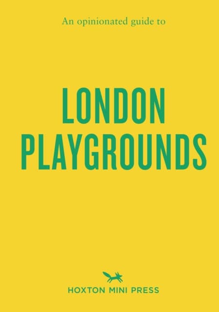 An Opinionated Guide to London Playgrounds