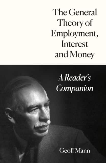 The General Theory of Employment, Interest and Money av Geoff Mann
