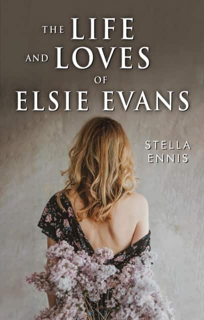 The Life and Loves of Elsie Evans av Stella Ennis