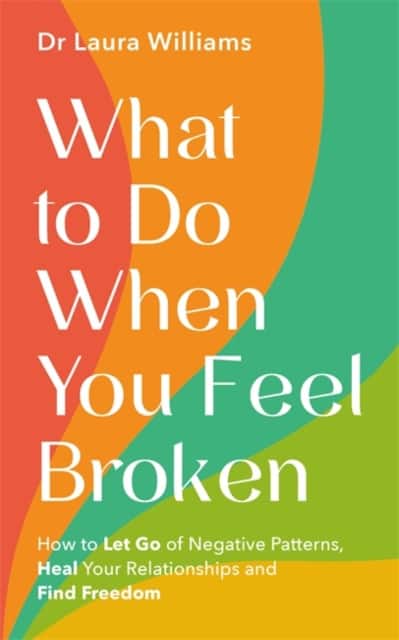 What to Do When You Feel Broken av Dr Laura Williams