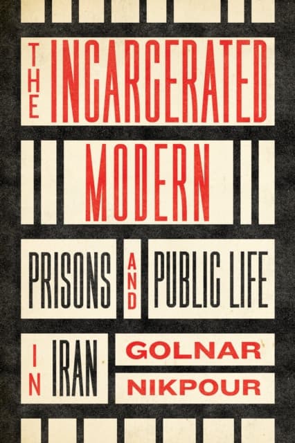 The Incarcerated Modern