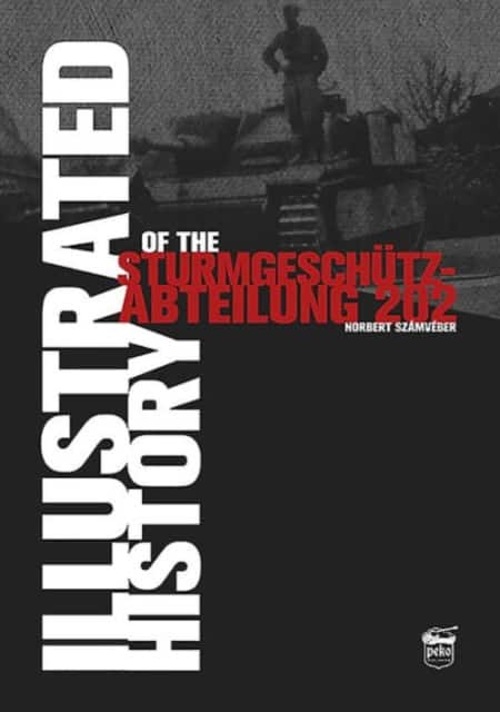 Illustrated History of the Sturmgeschutz-Abteilung 202 av Norbert Szamveber