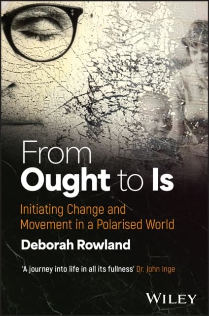 From Ought to Is: Catalysing Change and Movement i n a Polarised world