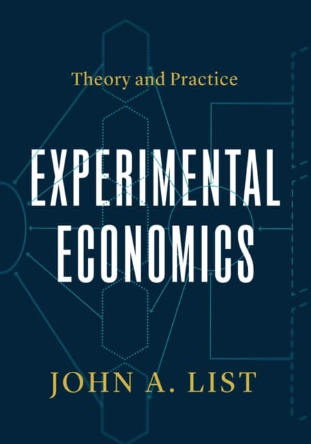 Experimental Economics – Theory and Practice