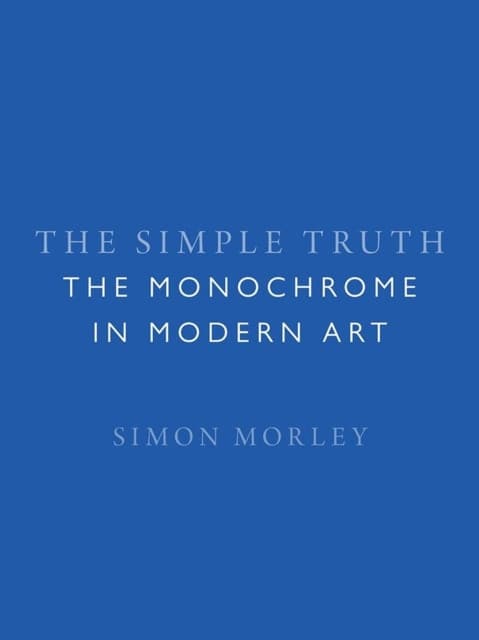 The Simple Truth – The Monochrome in Modern Art