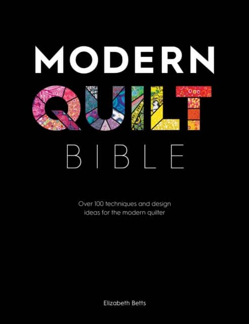 Modern Quilt Bible av Elizabeth Betts