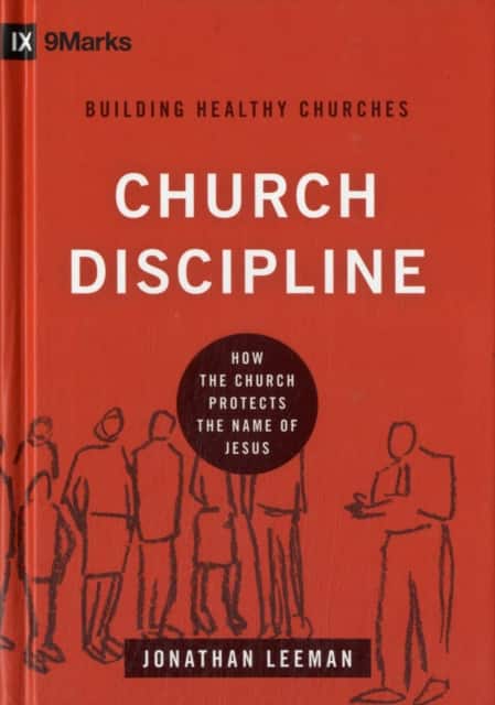 Church Discipline – How the Church Protects the Name of Jesus av Jonathan Leeman