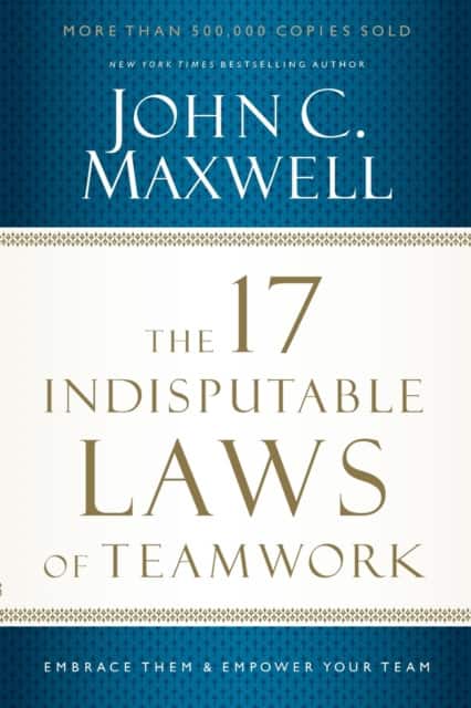 The 17 Indisputable Laws of Teamwork av John C. Maxwell