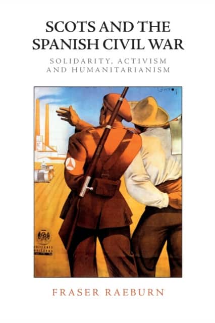 Scots and the Spanish Civil War av Fraser Raeburn