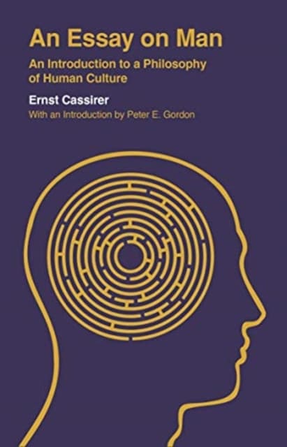 An Essay on Man – An Introduction to a Philosophy of Human Culture