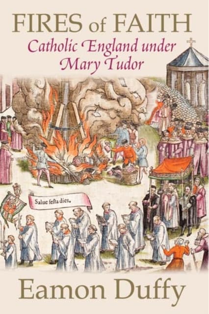 Fires of Faith – Catholic England Under Mary Tudor