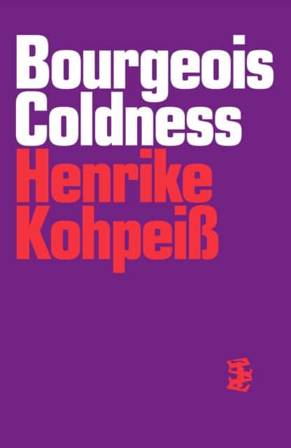 Bourgeois Coldness av Henrike Kohpeiss