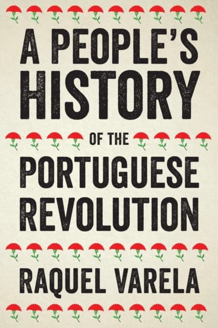 A People′s History of the Portuguese Revolution