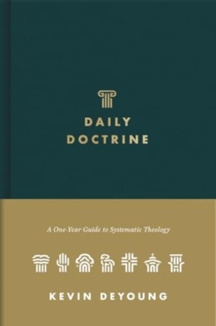 Daily Doctrine – A One–Year Guide to Systematic Theology