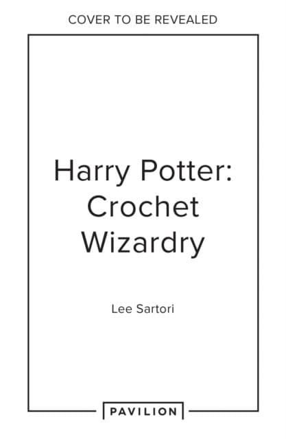 Harry Potter: Crochet Wizardry