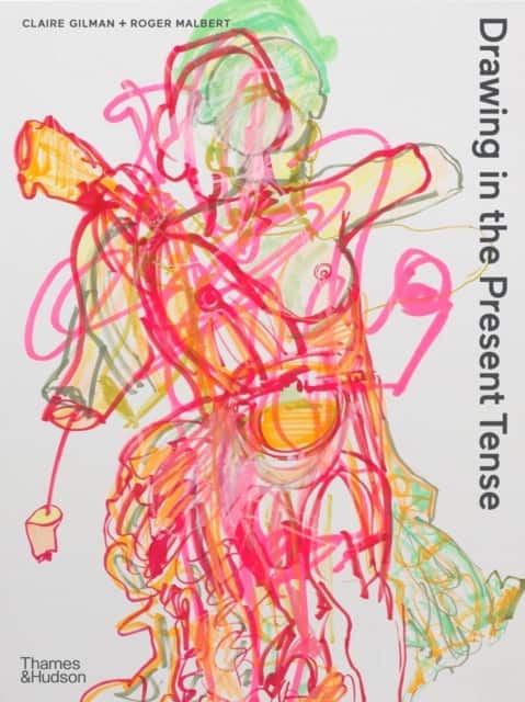 Drawing in the Present Tense av Claire Gilman