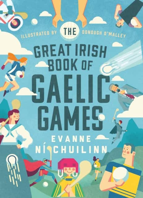 The Great Irish Book of Gaelic Games av Evanne Ní Chuilinn