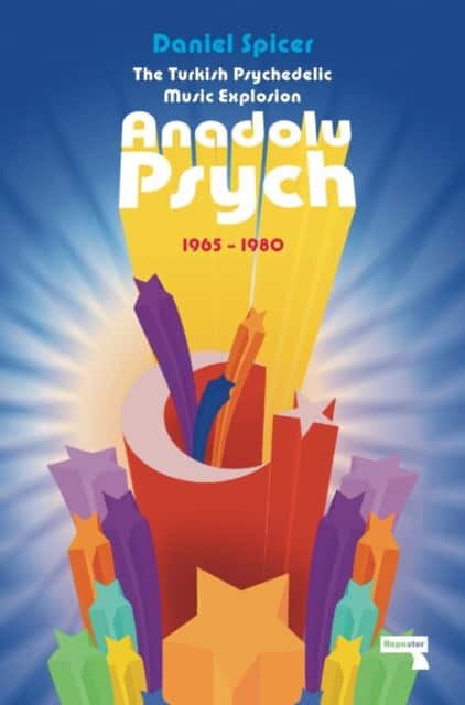 The Turkish Psychedelic Explosion av Daniel Spicer