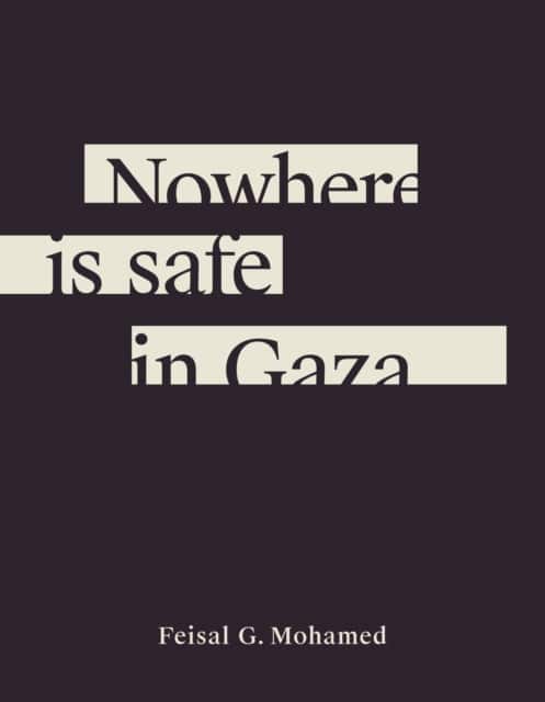 Nowhere is safe in Gaza av Feisal G. Mohamed