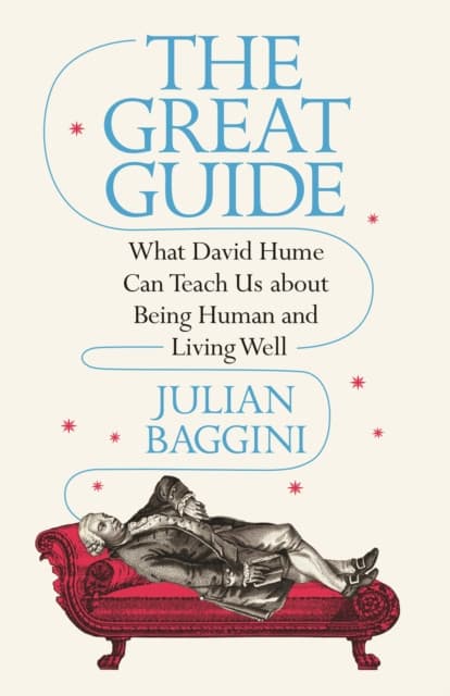 The Great Guide – What David Hume Can Teach Us about Being Human and Living Well