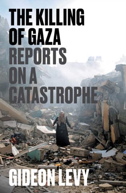 The Killing of Gaza av Gideon Levy