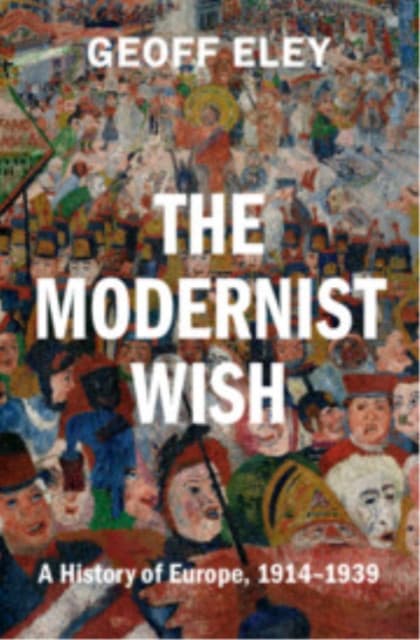 The Modernist Wish