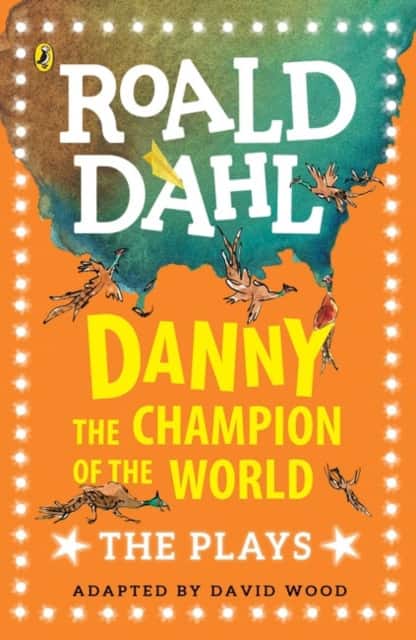 Danny the Champion of the World: Plays for Children av Roald Dahl