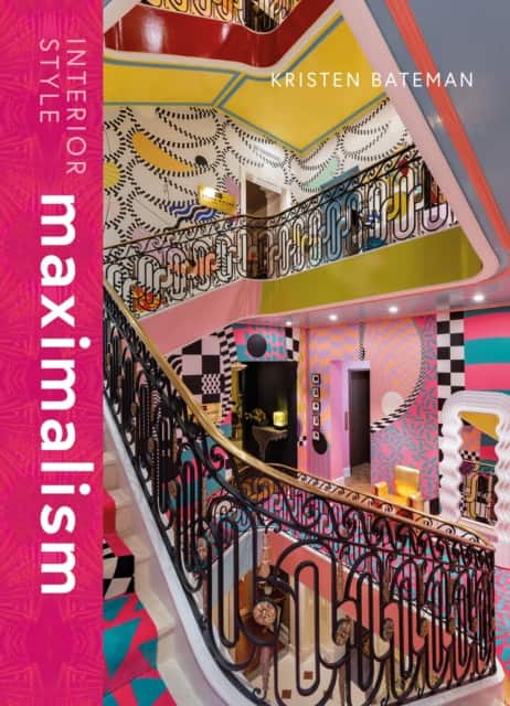 Interior Style: Maximalism av Kristen Bateman