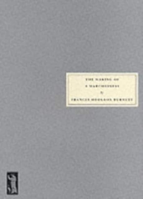 The Making of a Marchioness av Frances Hodgson Burnett