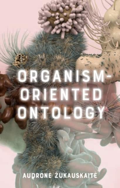 Organism-oriented Ontology av Audrone ukauskaite