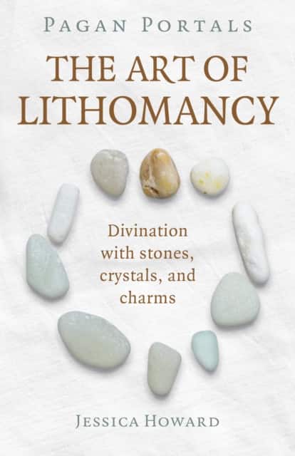 Pagan Portals – The Art of Lithomancy – Divination with stones, crystals, and charms av Jessica Howard