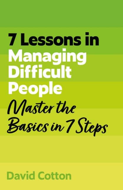 7 Lessons in Managing Difficult People av David Cotton