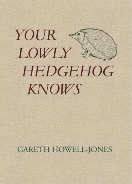 Your Lowly Hedgehog Knows