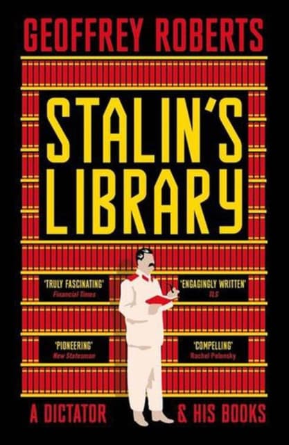 Stalin`s Library – A Dictator and his Books