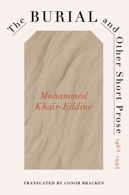 The Burial and Other Short Prose, 1963-1994