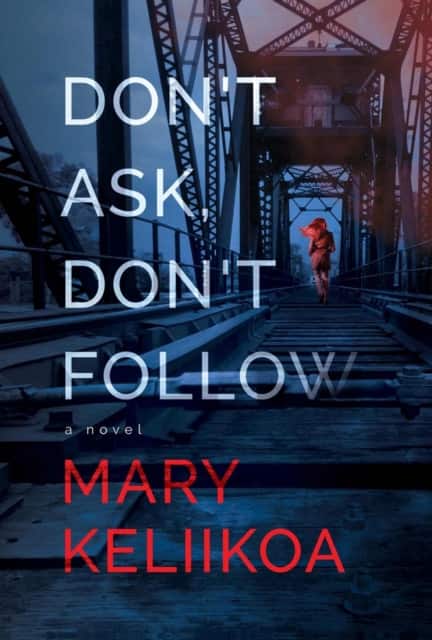 Don't Ask, Don't Follow av Mary Keliikoa