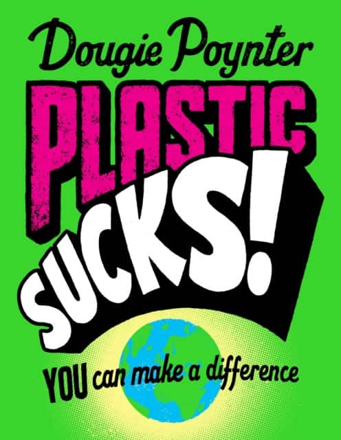 Plastic Sucks! You Can Make A Difference av Dougie Poynter